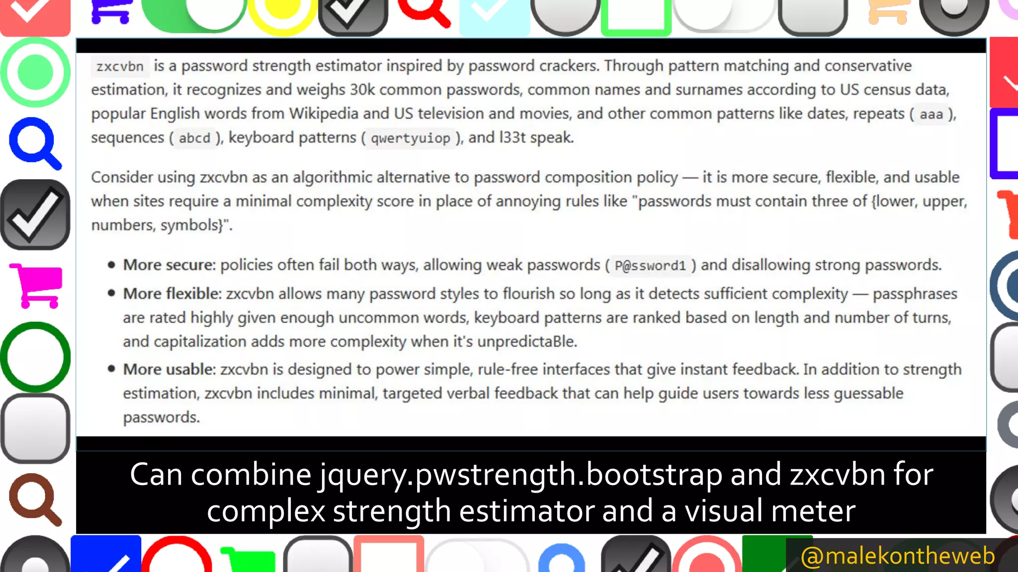 @malekontheweb
Can combine jquery.pwstrength.bootstrap and zxcvbn for
complex strength estimator and a visual meter
 
