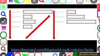 @malekontheweb
https://baymard.com/blog/avoid-multi-column-forms
 
