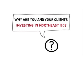 Why should you invest in Northeast BC?