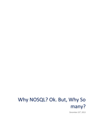 Why NOSQL? Ok. But, Why So
many?
December 23rd, 2013
 