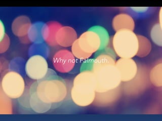 Why not Falmouth.
 