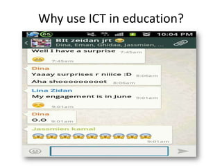 Why use ICT in education?
 