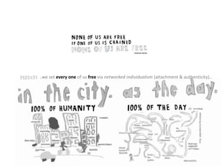 ..we set every one of us free via networked individualism (attachment & authenticity)..
 