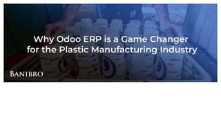 Why Odoo ERP is a Game Changer for the Plastic Manufacturing Industry ...