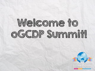 Welcome to
oGCDP Summit!

 
