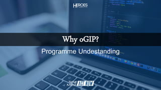Why oGIP?
Programme Undestanding
 
