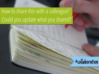 #collaboration
How to share this with a colleague?
Could you update what you shared?
 