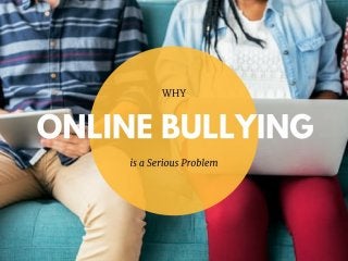 Why Online Bullying is a Serious Problem