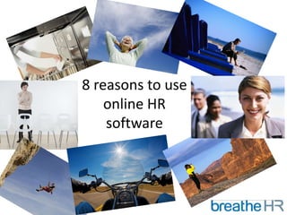 8 reasons to useonline HR software 