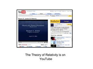 The Theory of Relativity is on  YouTube 