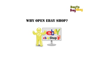 Why open eBay shop?
 