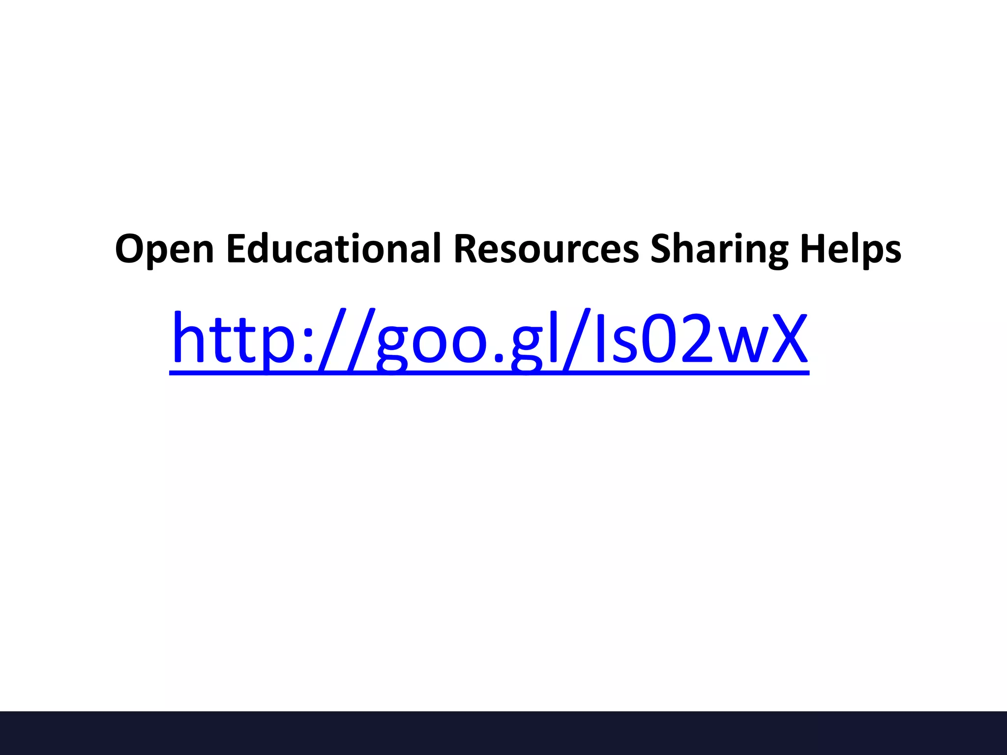 Open Educational Resources Sharing Helps 
http://goo.gl/Is02wX 
 
