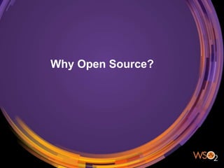 Why Open Source?
 