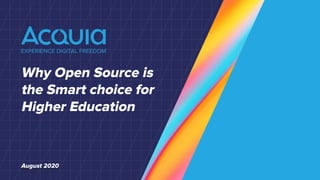 August 2020
Why Open Source is
the Smart choice for
Higher Education
 