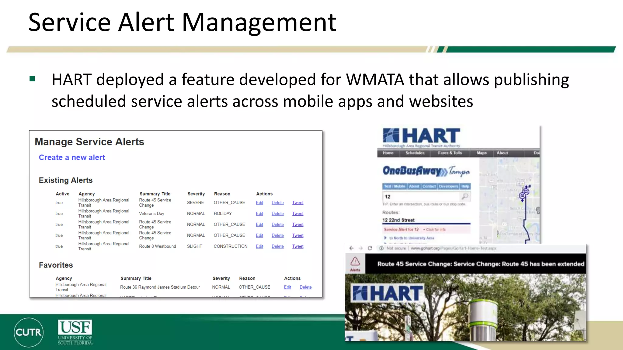 Service Alert Management
 HART deployed a feature developed for WMATA that allows publishing
scheduled service alerts across mobile apps and websites
 