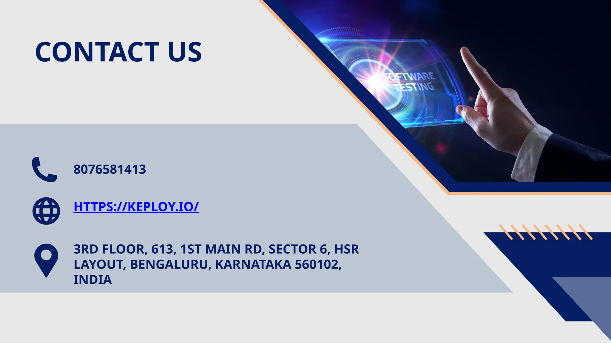 CONTACT US 8076581413 HTTPS://KEPLOY.IO/ 3RD FLOOR, 613, 1ST MAIN RD, SECTOR 6, HSR LAYOUT, BENGALURU, KARNATAKA 560102, INDIA 