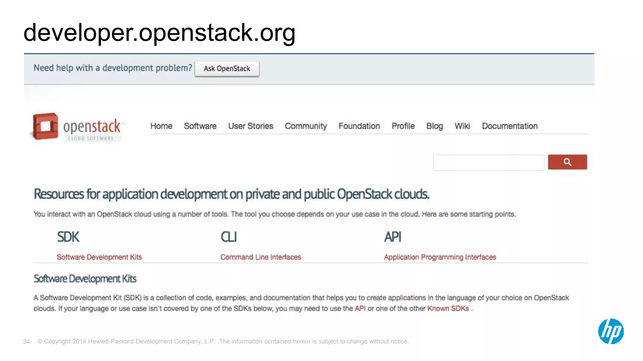 developer.openstack.org 
© Copyright 2014 Hewlett-Packard Development Company, L.P. The information contained herein is subject 34 to change without notice. 
 