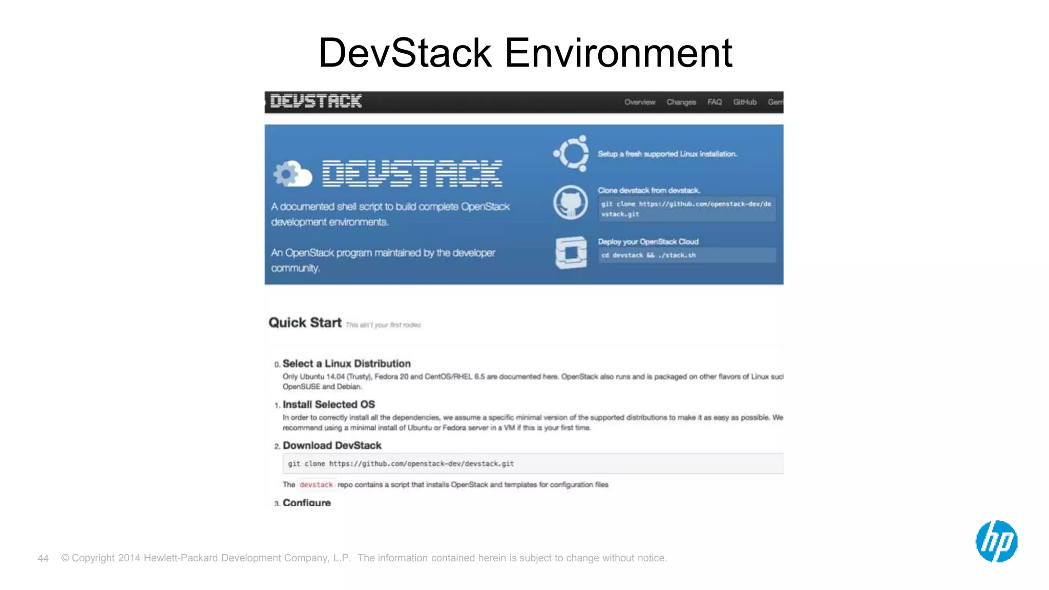 DevStack Environment 
© Copyright 2014 Hewlett-Packard Development Company, L.P. The information contained herein is subject 44 to change without notice. 
 