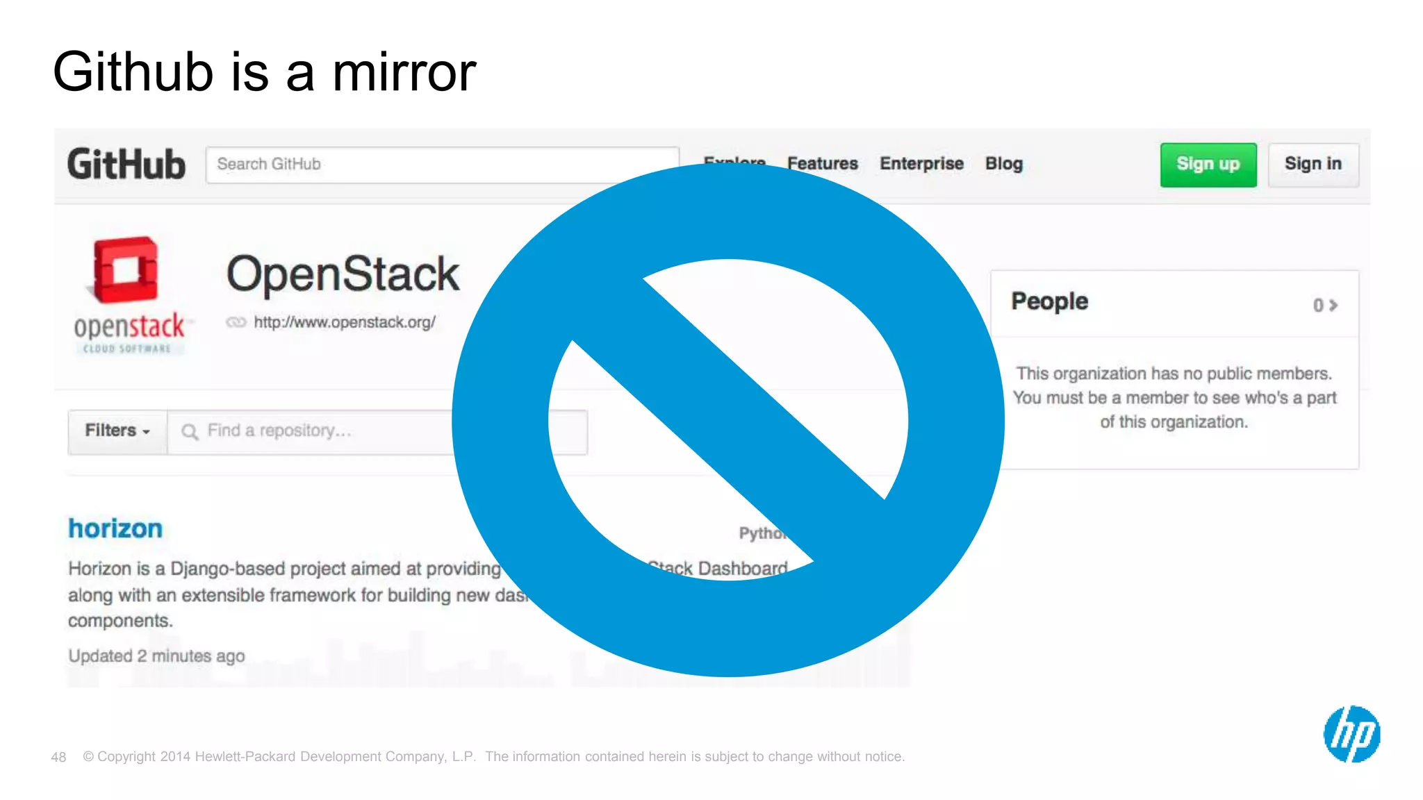 Github is a mirror 
© Copyright 2014 Hewlett-Packard Development Company, L.P. The information contained herein is subject 48 to change without notice. 
 