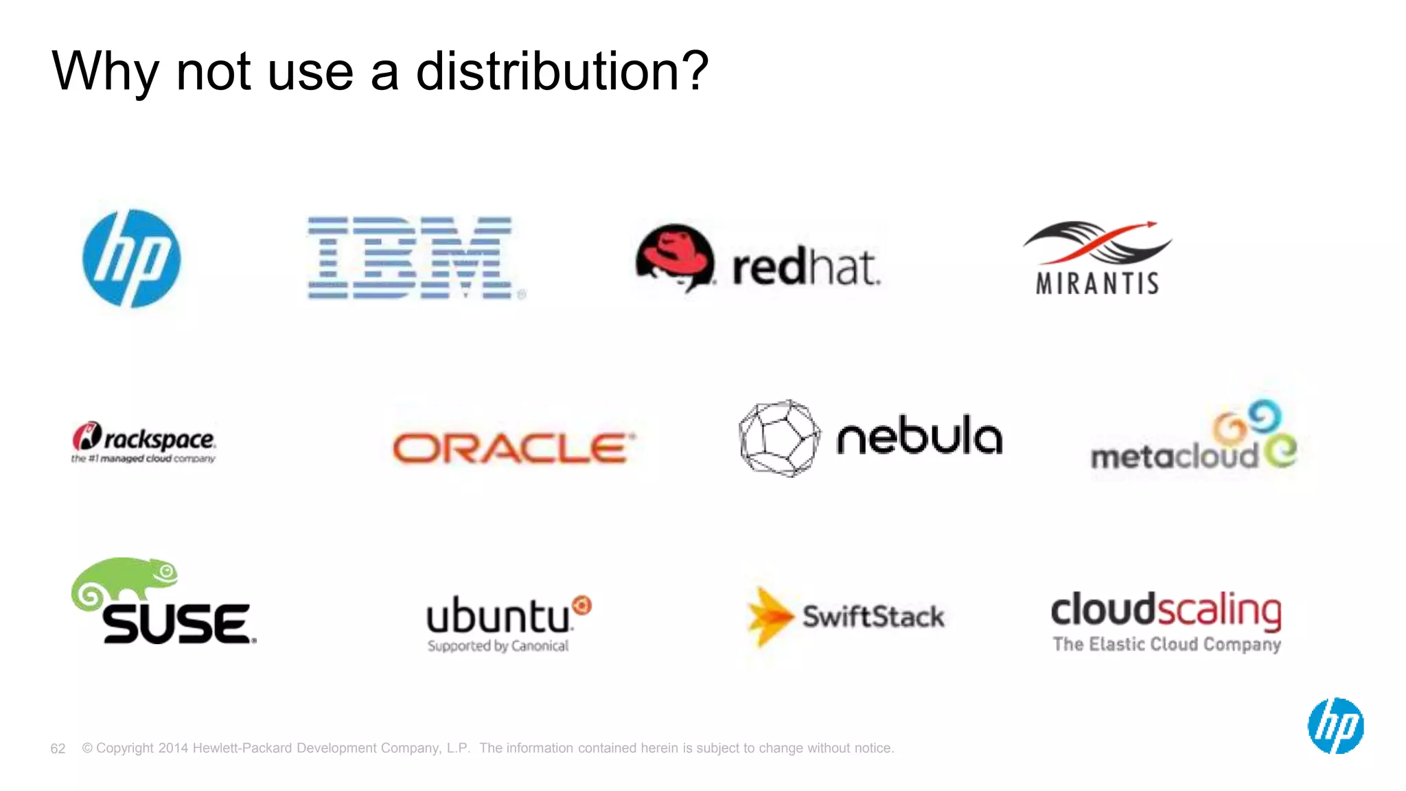 Why not use a distribution? 
© Copyright 2014 Hewlett-Packard Development Company, L.P. The information contained herein is subject 62 to change without notice. 
 