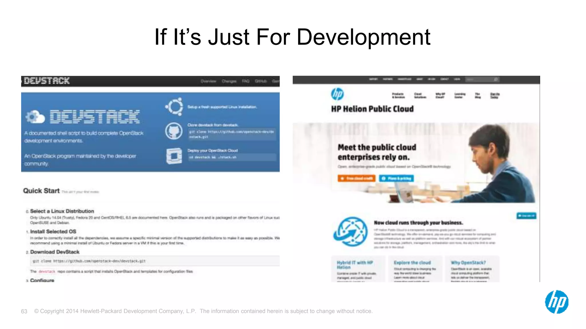 If It’s Just For Development 
© Copyright 2014 Hewlett-Packard Development Company, L.P. The information contained herein is subject 63 to change without notice. 
 