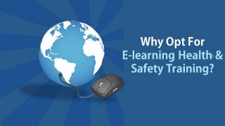 Why opt for health and safety training via e-learning