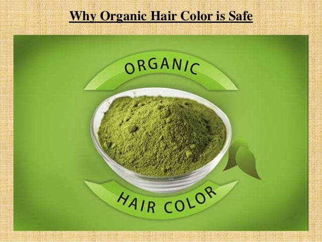 why-organic-hair-color-is-safe-1-638.jpg?cb=1425444664 why-organic-hair-color-is-safe-1-638.jpg?cb=1425444664