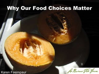 Karen Fasimpaur Why Our Food Choices Matter 