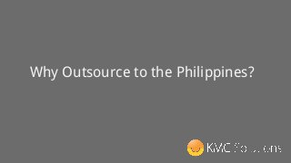 Why Outsource to the Philippines?

 
