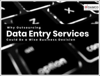  Why Outsourcing Data Entry Services Could Be a Wise Business Decision
