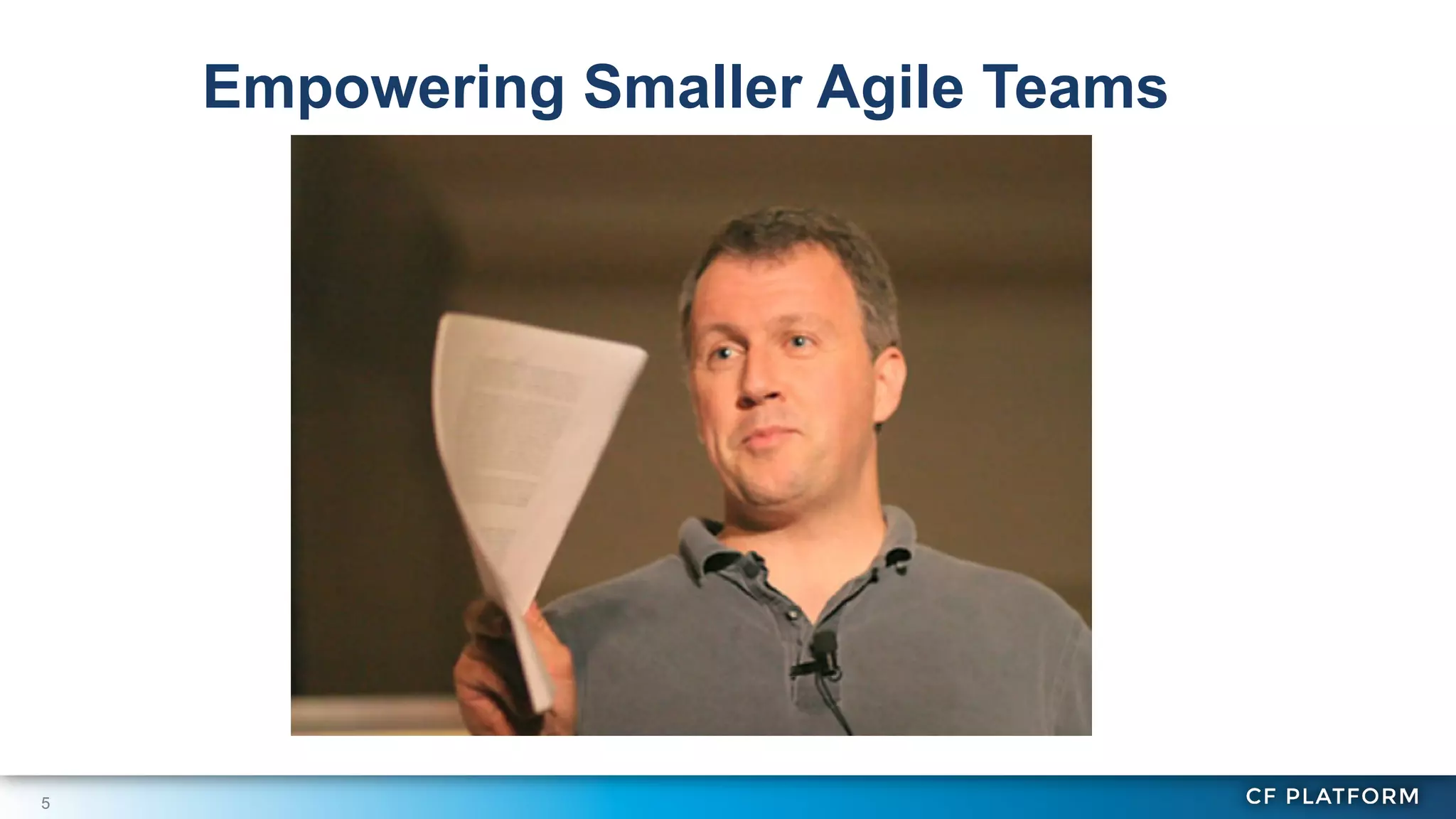 Empowering Smaller Agile Teams

5

 