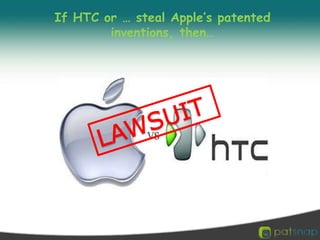 If HTC or … steal Apple’s patented inventions, then…LAWSUIT