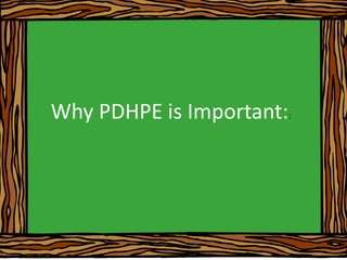 Why PDHPE is Important:: 