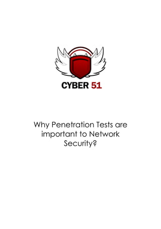 Why Penetration Tests are
 important to Network
       Security?
 