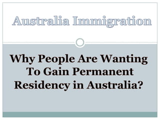 Why people are wanting to gain permanent residency in australia