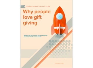 CERIDIAN STORED VALUE SOLUTION




Why people
love gift
giving

“Better to give than to receive, we are improving our
psychological health and inner beauty”




                                                        DOLOR SET AMET
 
