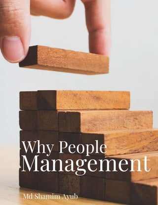 Management
Why People
Md Shamim Ayub
 