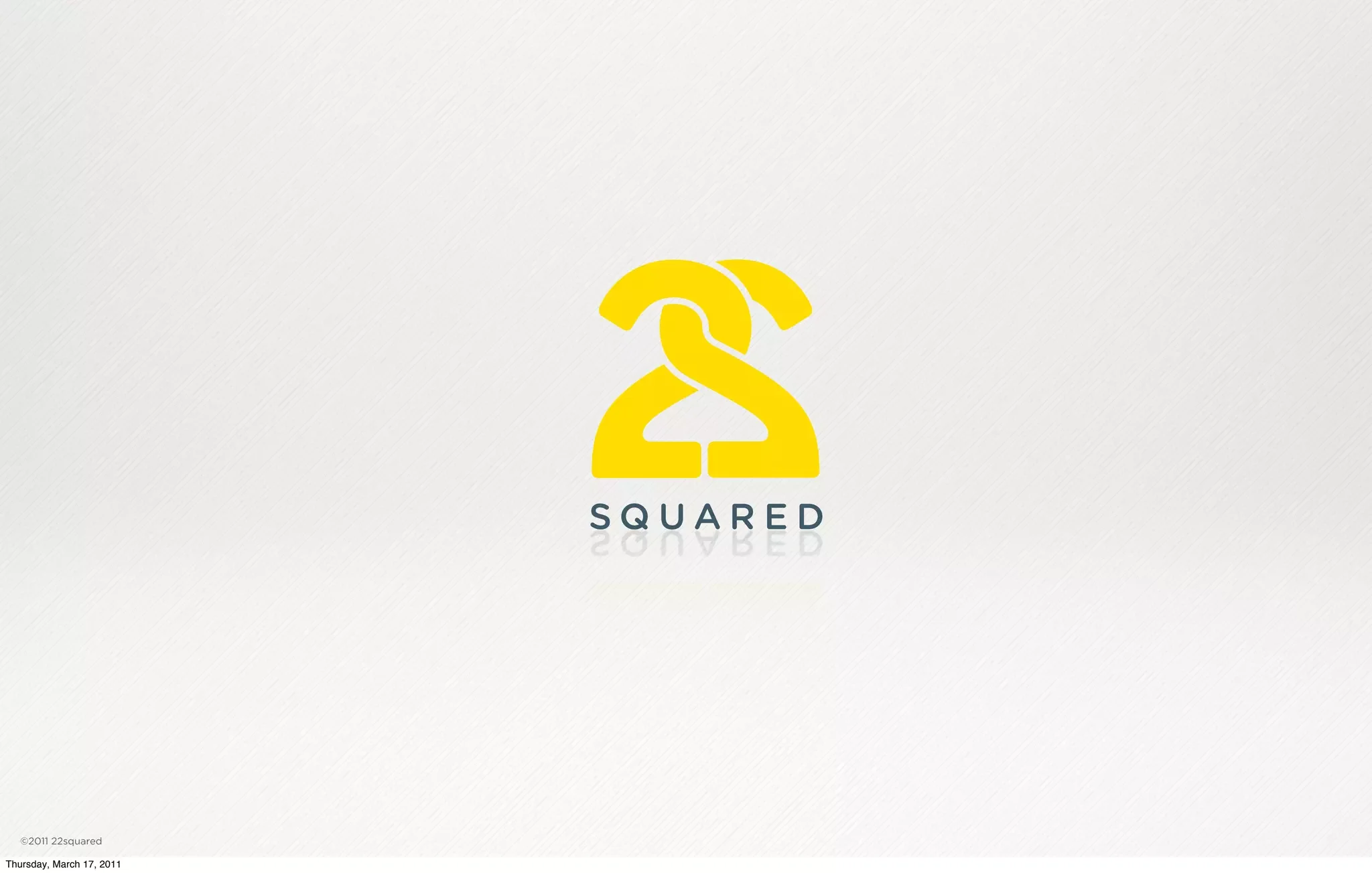 ©2011 22squared

Thursday, March 17, 2011
 