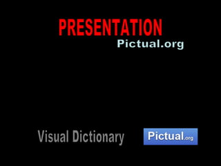 PRESENTATION Pictual.org Visual Dictionary 