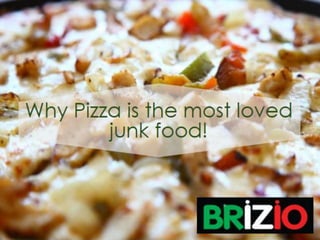 Why pizza is the most loved junk food!