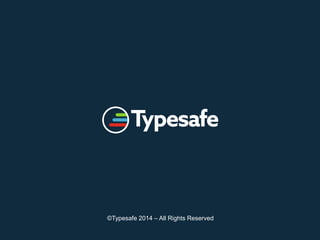 ©Typesafe 2014 – All Rights Reserved
 