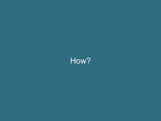 How?
 