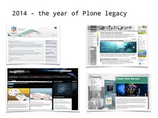 2014 - the year of Plone legacy 
 