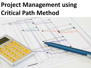 Project Management using Critical Path Method
