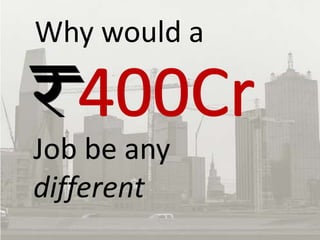 Why would a 400Cr 400Cr Job be any different
