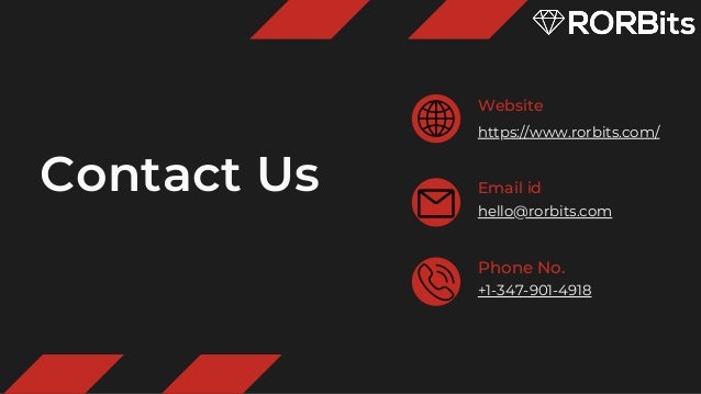 Contact Us
Website
https://www.rorbits.com/
Email id
hello@rorbits.com
Phone No.
+1-347-901-4918
 