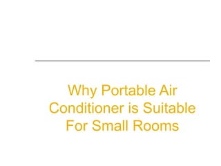 Why Portable Air
Conditioner is Suitable
For Small Rooms

 