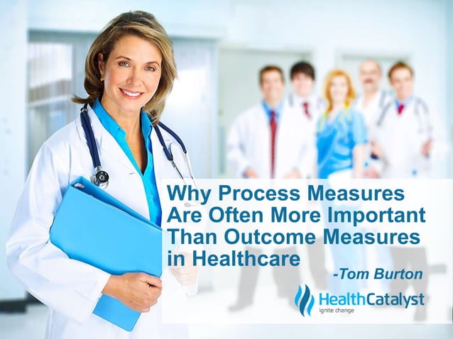 Why Process Measures Are Often More Important Than Outcome Measures In 
