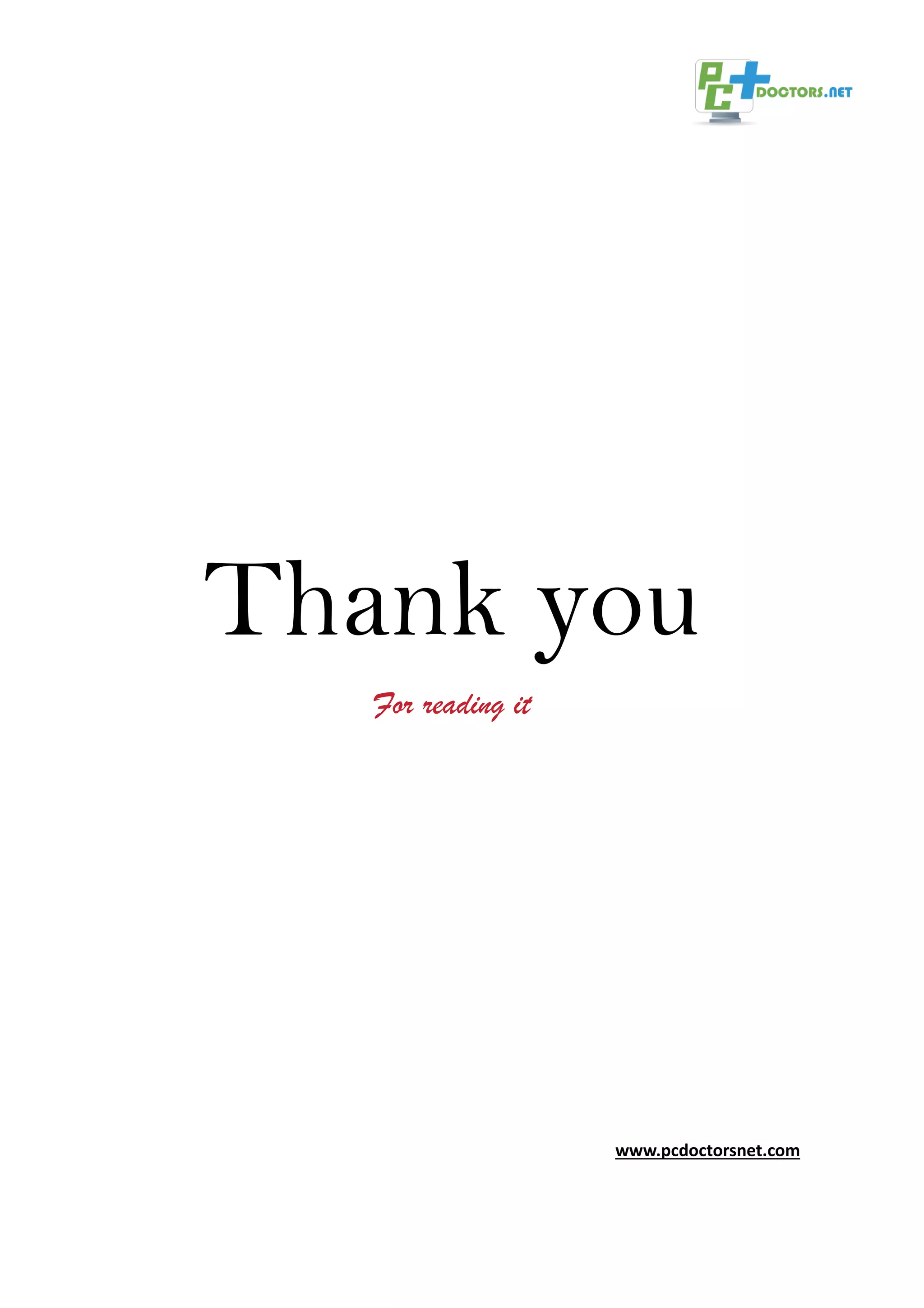 Thank you
For reading it
www.pcdoctorsnet.com
 