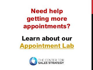 Need help 
getting more 
appointments? 
Learn about our 
Appointment Lab 
